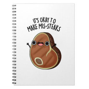 It's Okay To Make Mis-Steaks Funny Steak Pun  Notebook