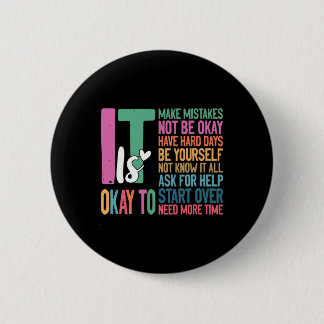 It's Okay To Make Mistakes One Mental Health Break 6 Cm Round Badge