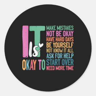 Its Okay To Make Mistakes One Mental Health Breakd Classic Round Sticker