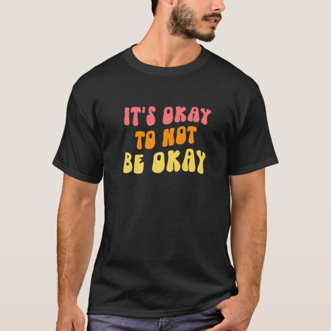 It's Okay To Not Be Ok Mental Health  Awareness  S T-Shirt (Front)