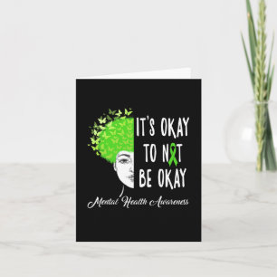 It's Okay To Not Be Okay Butterfly Mental Health A Card