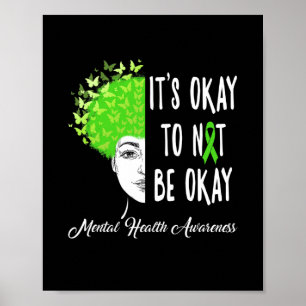 It's Okay To Not Be Okay Butterfly Mental Health A Poster