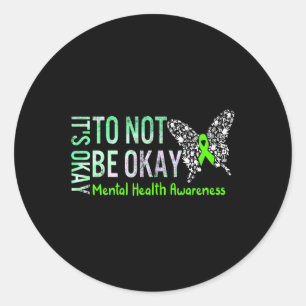 Its Okay To Not Be Okay Butterfly Mental Health Aw Classic Round Sticker