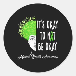 Its Okay To Not Be Okay Butterfly Mental Health Aw Classic Round Sticker