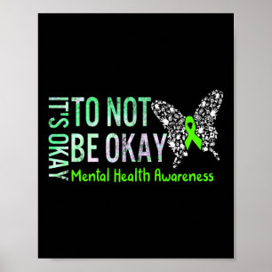 Its Okay To Not Be Okay Butterfly Mental Health Aw Poster