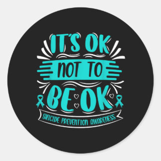 Its Okay To Not Be Okay - Classic Round Sticker