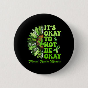 Its Okay to Not Be Okay Mental Health Awareness 6 Cm Round Badge