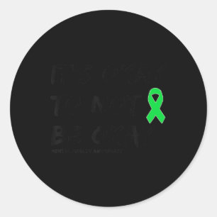 It's Okay To Not Be Okay Mental Health Awareness Classic Round Sticker
