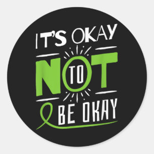 Its Okay To Not Be Okay Mental Health Awareness Classic Round Sticker