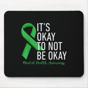 Its Okay To Not Be Okay Mental Health Awareness Gr Mouse Mat