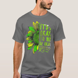 It'S Okay To Not Be Okay Mental Health Awareness M T-Shirt