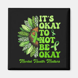 Its Okay to Not Be Okay Mental Health Awareness Magnet