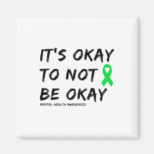 It's Okay To Not Be Okay Mental Health Awareness Magnet