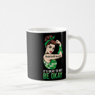 It's Okay To Not Be Okay Mental Health Awareness R Coffee Mug