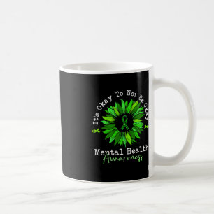 It's Okay To Not Be Okay Mental Health Awareness R Coffee Mug