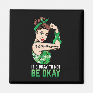 It's Okay To Not Be Okay Mental Health Awareness R Magnet