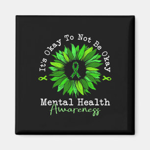 It's Okay To Not Be Okay Mental Health Awareness R Magnet