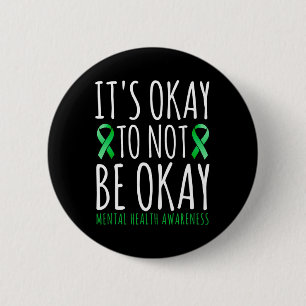 Its Okay To Not Be Okay Mental Health Awareness Ri 6 Cm Round Badge