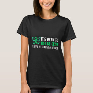 Its Okay To Not Be Okay Mental Health Awareness Ri T-Shirt