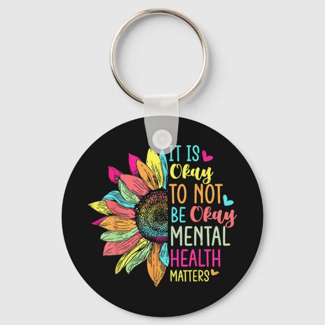 Its Okay To Not Be Okay Mental Health Awareness Su Key Ring (Front)