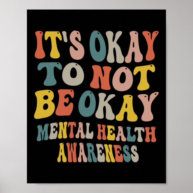 It's Okay To Not Be Okay Mental Health Awareness W Poster (Front)