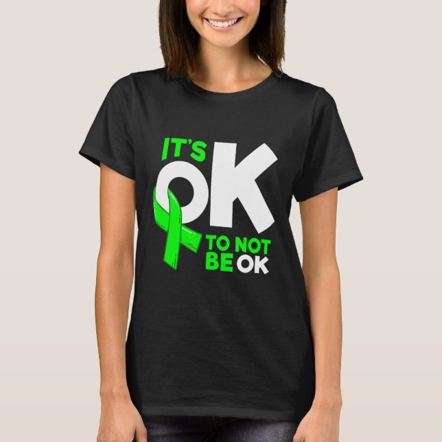 It's Okay To Not Be Okay Mental Health Awareness W T-Shirt (Front)