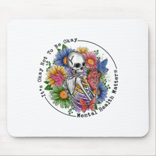 Its Okay To Not Be Okay Mental Health Floral Skele Mouse Mat