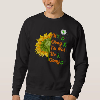 Its Okay To Not Be Okay Mental Health Illness Awar Sweatshirt