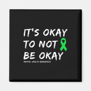 It's Okay To Not Be Okay Mental Health  Magnet