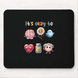 It's Okay To Not Be Okay - Mental Health Mouse Mat