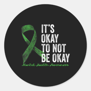 Its Okay To Not Be Okay Mental Health S Awareness Classic Round Sticker