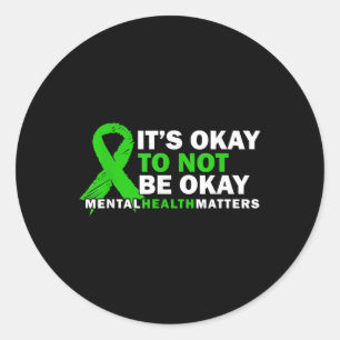 Its Okay To Not Be Okay Mental Health S Awareness Classic Round Sticker