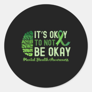 Its Okay To Not Be Okay Mental Health S Awareness Classic Round Sticker