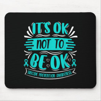 Its Okay To Not Be Okay - Mouse Mat
