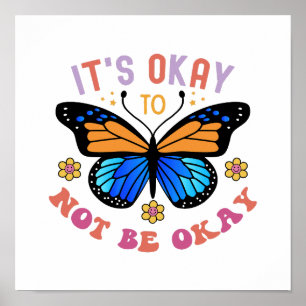 "It's Okay To Not Be Okay" Positive Quote Poster
