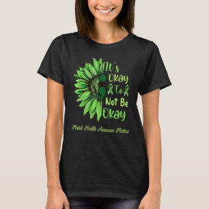 Its Okay To Not Be Okay Semicolon Sunflower Mental T-Shirt