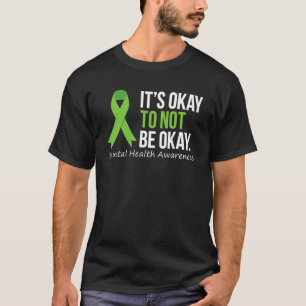 Its Okay To Not Be Okay Shirt Mental Health Awaren