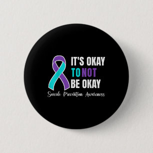 Its Okay To Not Be Okay Suicide Prevention Awarene 6 Cm Round Badge