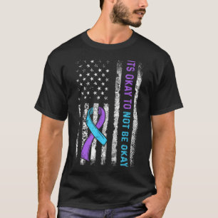 Its Okay To Not Be Okay Suicide Prevention Awarene T-Shirt