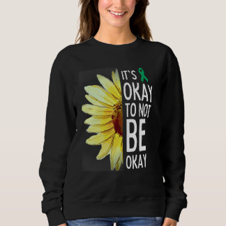 Its Okay To Not Be Okay Sunflower Mental Health Aw Sweatshirt