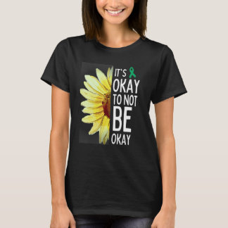 Its Okay To Not Be Okay Sunflower Mental Health Aw T-Shirt
