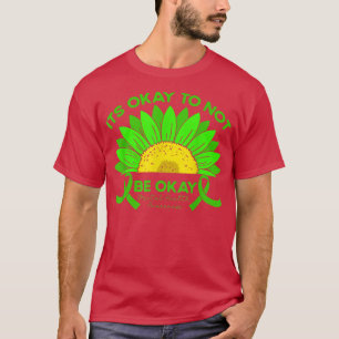 Its Okay To Not Be Okay Sunflower Mental Health Aw T-Shirt