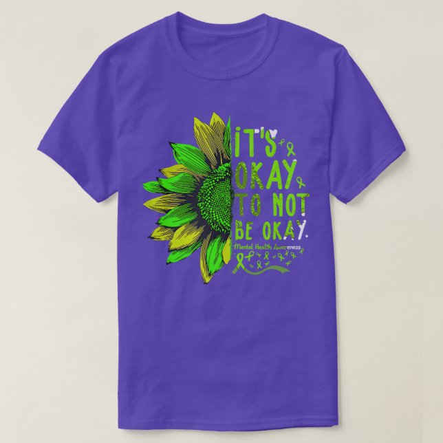 Its Okay To Not Be Okay Sunflower Mental Health Aw T-Shirt (Design Front)
