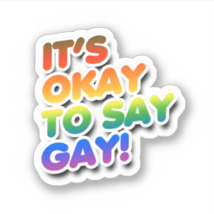 It's okay to say gay