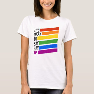 It's okay to say gay rainbow bars T-Shirt