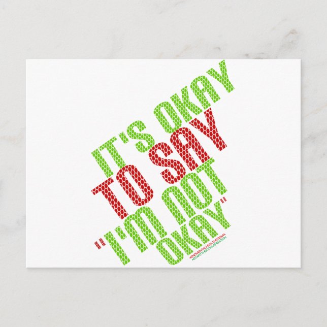 It's Okay To Say "I'm Not Okay" Postcard (Front)