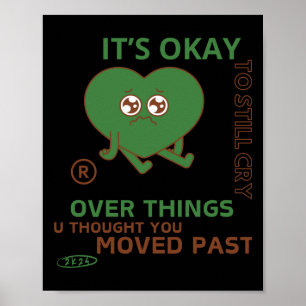It's Okay To Still Cry Over Things.. Poster