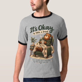 Its Okay To Take A Break Cosy Bear Mental Shirt