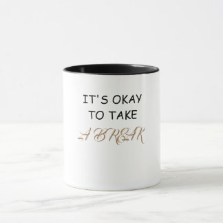 It's okay to take a break mug