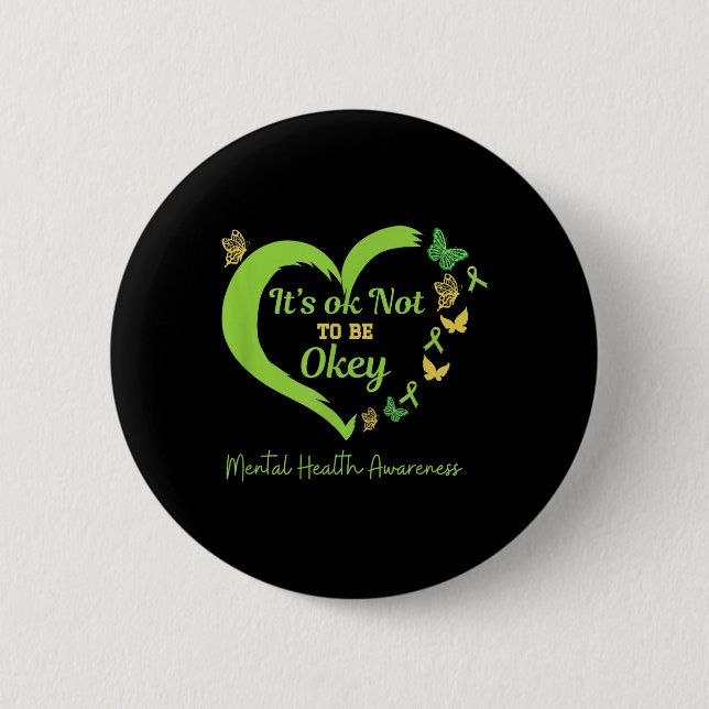 Its Okey Not To Be Ok Butterflies Mentals Health A 6 Cm Round Badge (Front)